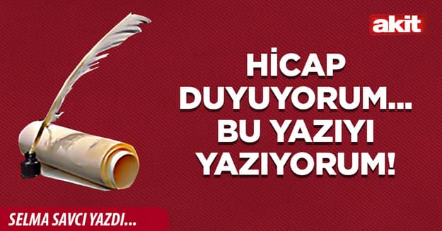 Hicap duyuyorum... Bu yazıyı yazıyorum!