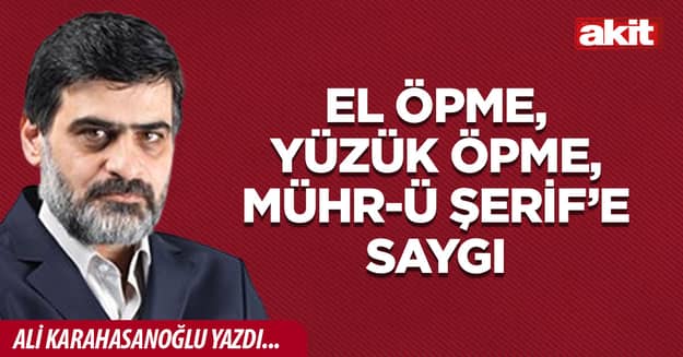El öpme, yüzük öpme, Mühr-ü Şerif’e saygı