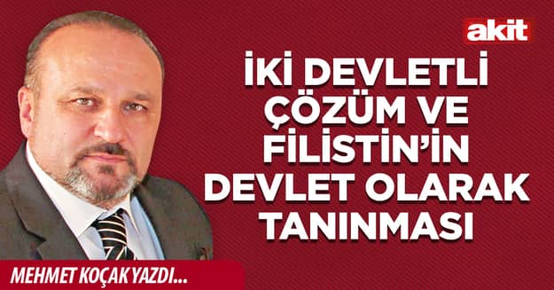 İki Devletli Çözüm ve Filistin’in devlet olarak tanınması