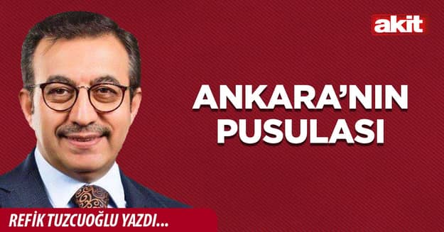 Ankara’nın pusulası