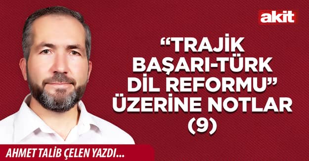 “Trajik Başarı-Türk Dil Reformu” Üzerine Notlar (9)