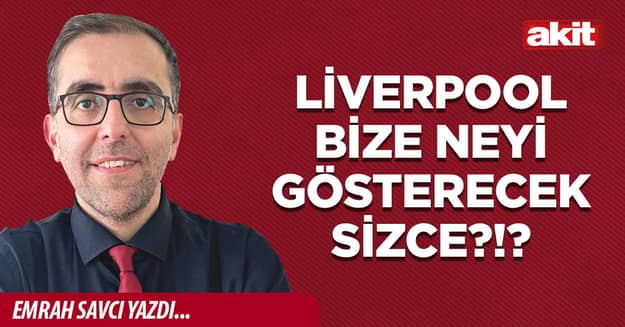 Liverpool bize neyi gösterecek sizce?!?