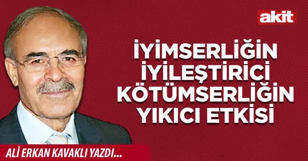 İyimserliğin iyileştirici kötümserliğin yıkıcı etkisi