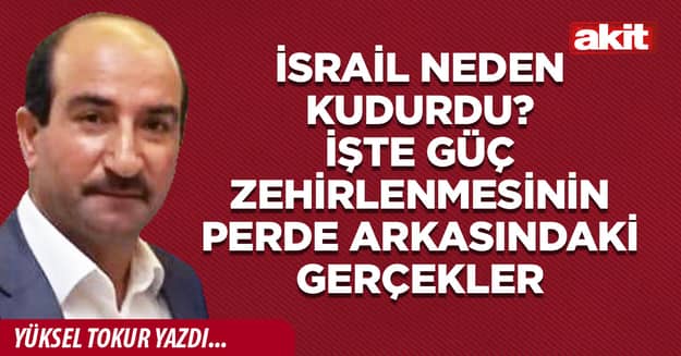 İsrail neden kudurdu? İşte güç zehirlenmesinin perde arkasındaki gerçekler