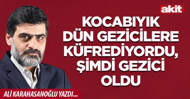 Kocabıyık dün gezicilere küfrediyordu, şimdi gezici oldu