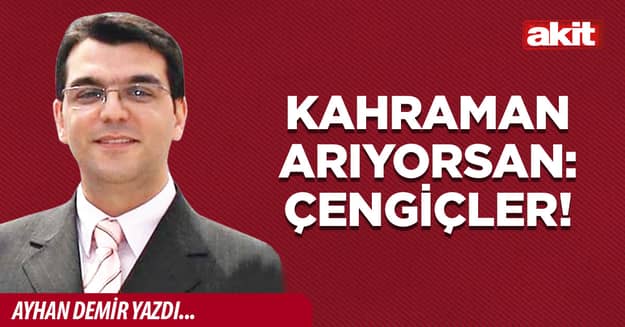 Kahraman arıyorsan: Çengiçler!
