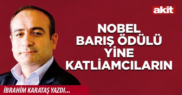 Nobel barış ödülü yine katliamcıların