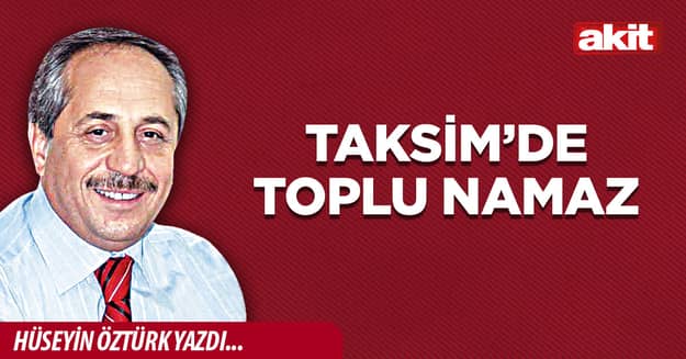 Taksim’de toplu namaz