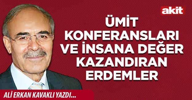 Ümit konferansları ve insana değer kazandıran erdemler