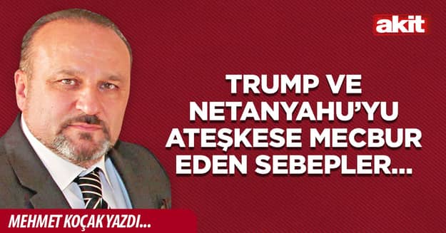 Trump ve Netanyahu’yu ateşkese mecbur eden sebepler…