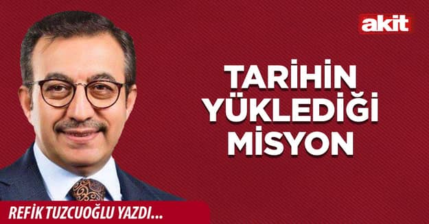 Tarihin yüklediği misyon
