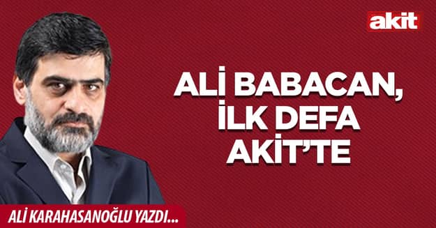 Ali Babacan, ilk defa Akit’te