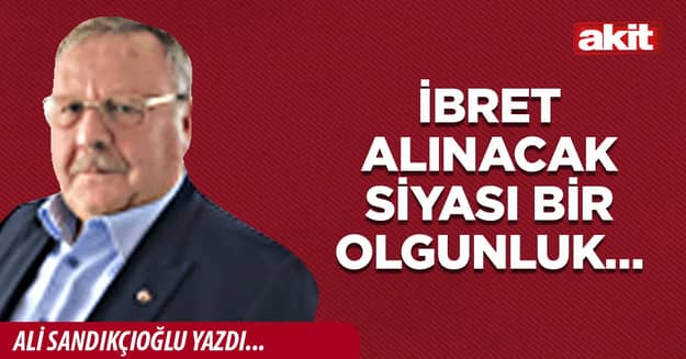 İbret alınacak siyası bir olgunluk… 