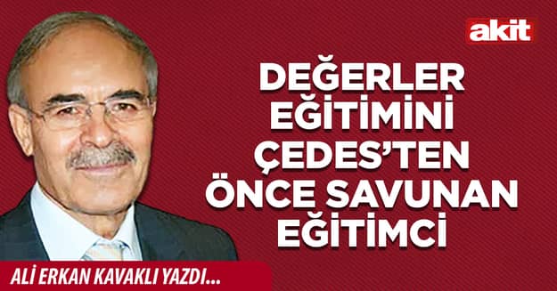 Değerler eğitimini ÇEDES’ten önce savunan eğitimci
