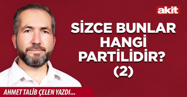 SİZCE BUNLAR HANGİ PARTİLİDİR? (2)