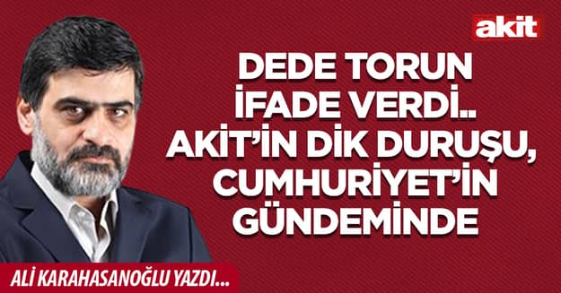 Dede torun ifade verdi.. Akit’in dik duruşu, Cumhuriyet’in gündeminde