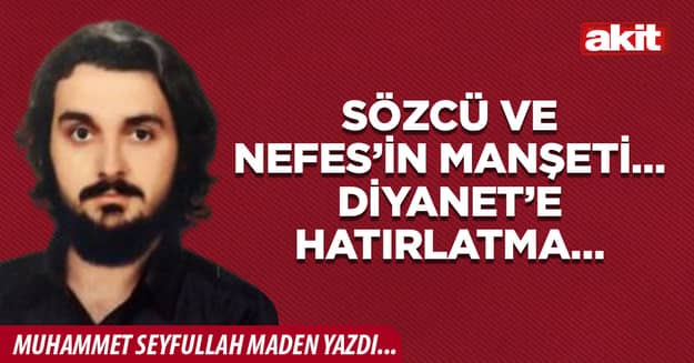 Sözcü ve Nefes’in manşeti… Diyanet’e hatırlatma…