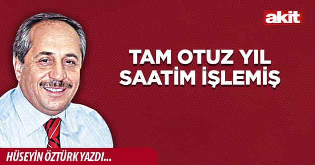 Tam otuz yıl saatim işlemiş