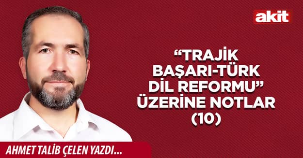 “Trajik Başarı-Türk Dil Reformu” Üzerine Notlar (10)