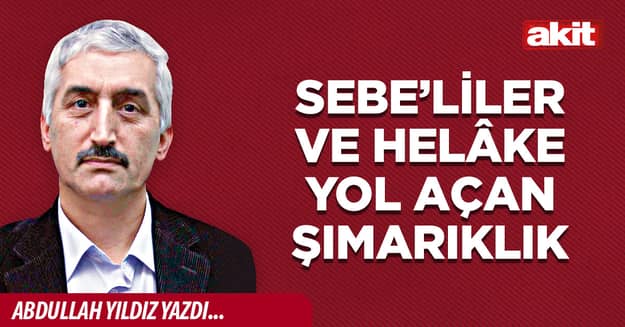 Sebe’liler ve helâke yol açan şımarıklık