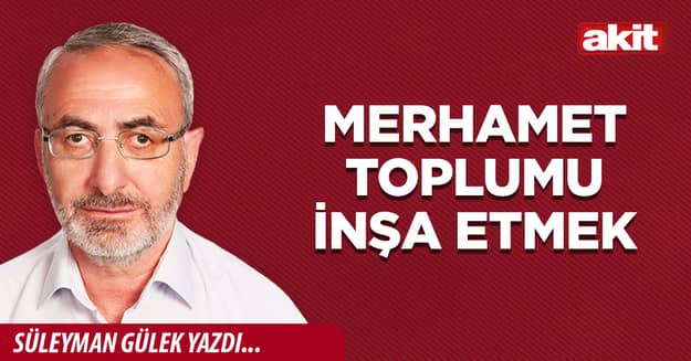 Merhamet toplumu inşa etmek