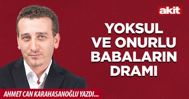 Yoksul ve onurlu babaların dramı