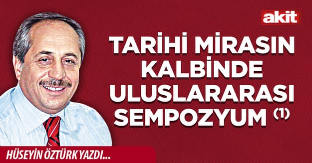 Tarihi mirasın kalbinde uluslararası sempozyum (1)
