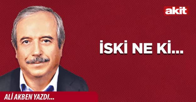 İSKİ ne ki…