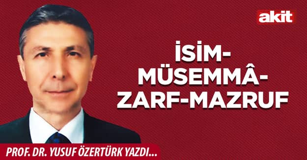 İsim-müsemmâ-zarf-mazruf