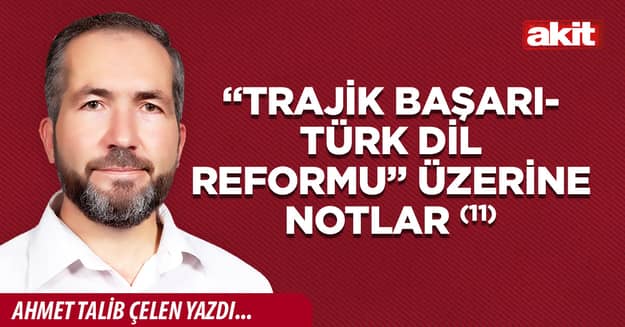 “Trajik Başarı-Türk Dil Reformu” Üzerine Notlar (11)