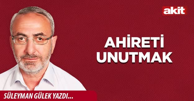 Ahireti unutmak