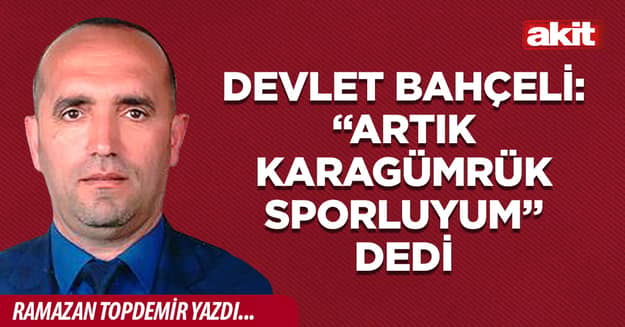 Devlet Bahçeli: “Artık Karagümrük Sporluyum” dedi