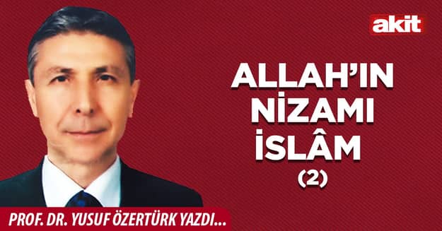 Allah’ın Nizamı İslâm (2)