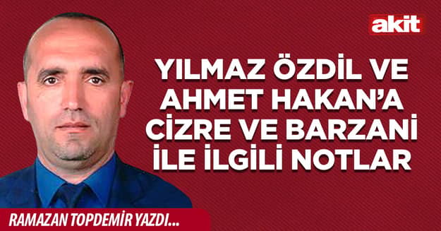Yılmaz Özdil ve Ahmet Hakan’a Cizre ve Barzani ile ilgili Notlar