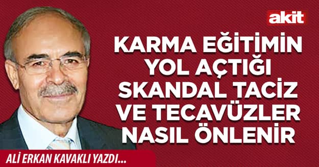 Karma eğitimin yol açtığı skandal taciz ve tecavüzler nasıl önlenir