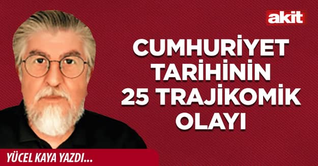 Cumhuriyet tarihinin 25 trajikomik olayı
