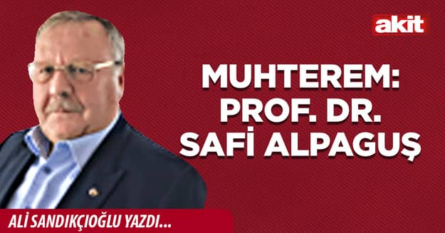 Muhterem: Prof. Dr. Safi ALPAGUŞ