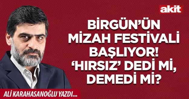 Birgün’ün Mizah Festivali Başlıyor! ‘Hırsız’ dedi mi, demedi mi?
