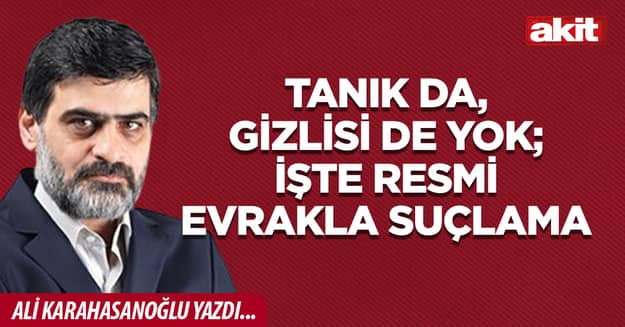 Tanık da, gizlisi de yok; işte resmi evrakla suçlama