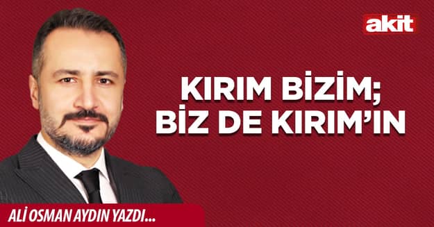 Kırım bizim; biz de Kırım’ın