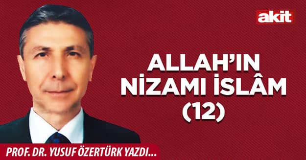 Allah’ın Nizamı İslâm (12)
