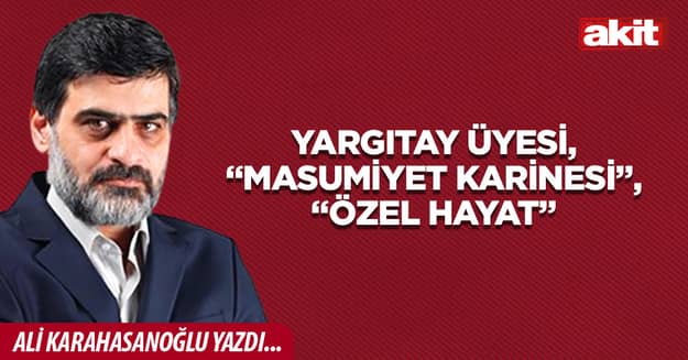 Yargıtay üyesi, “masumiyet karinesi”, “özel hayat”