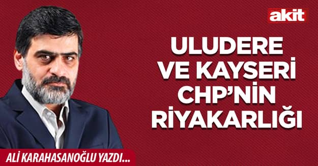 Uludere ve Kayseri CHP’nin riyakarlığı