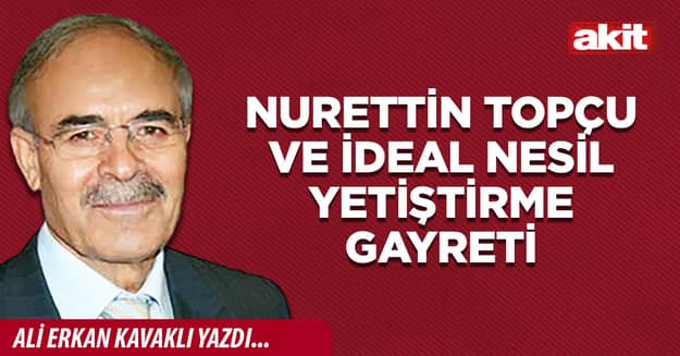Nurettin Topçu ve ideal nesil yetiştirme gayreti