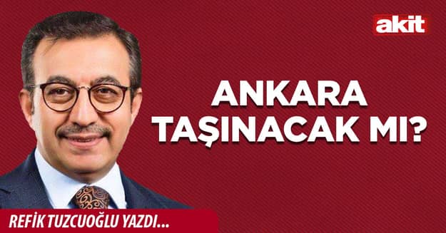 Ankara taşınacak mı?