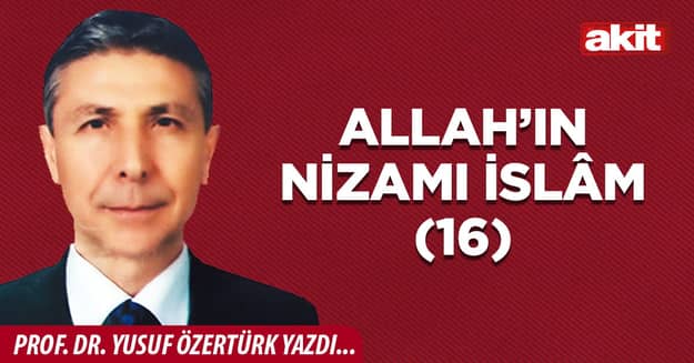 ALLAH’IN NİZAMI İSLÂM (16)
