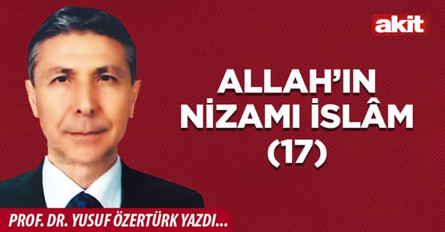 Allah’ın Nizamı İslâm (17)