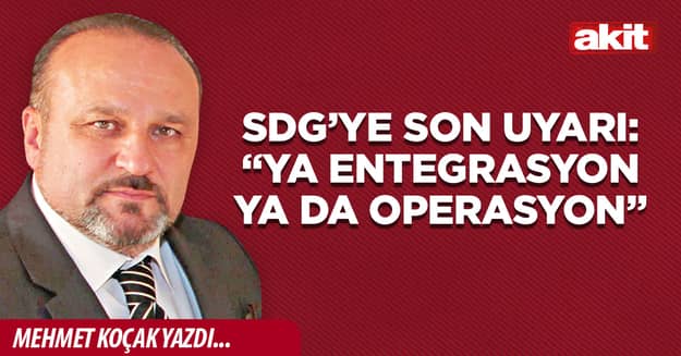 SDG’ye son uyarı: “Ya entegrasyon ya da operasyon”