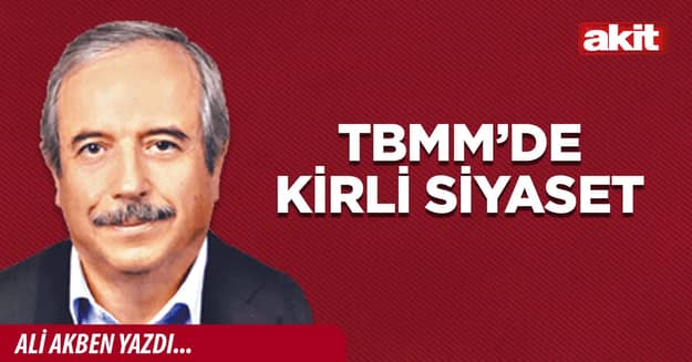 TBMM’de kirli siyaset
