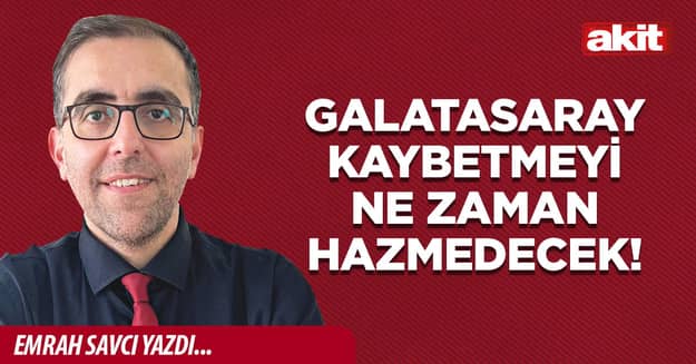 Galatasaray kaybetmeyi ne zaman hazmedecek!